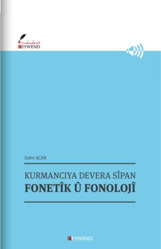Kurmancîya Devera Sîpan Fonetîk Û Fonolojî