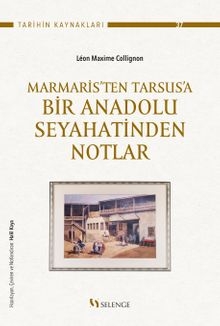 Marmaris'ten Tarsus'a Bir Anadolu Seyahatinden Notlar
