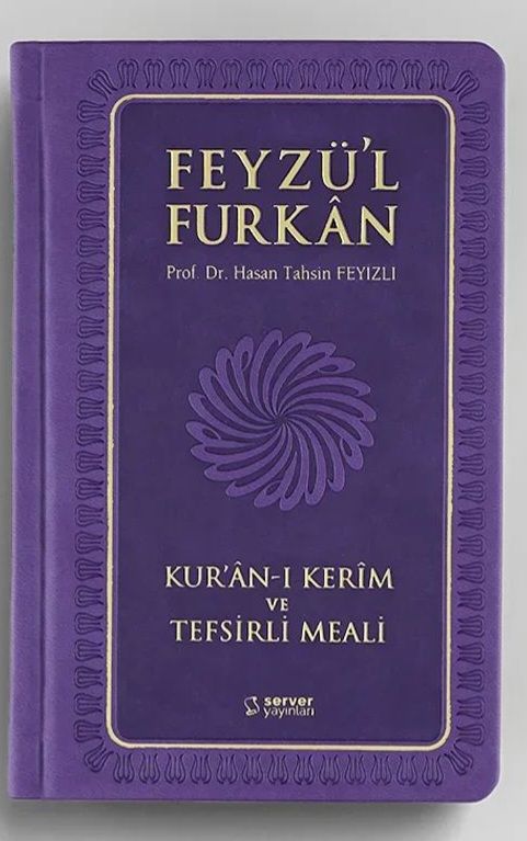 Feyzü'l Furkan Kur'ân-ı Kerîm ve Tefsirli Meali — Hasan Tahsin Feyizli