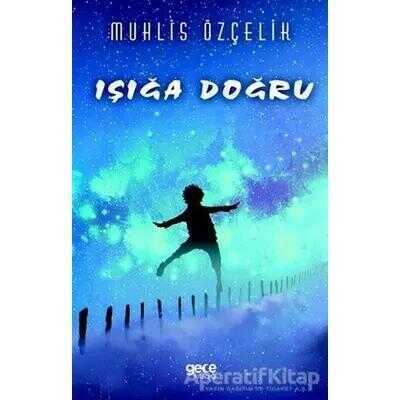 Işığa Doğru — Muhlis Özçelik