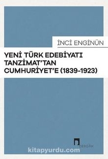 Tanzimat'tan Cumhuriyete/1839-1923 Yeni Türk Edebiyatı