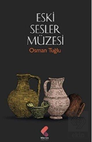 Eski Sesler Müzesi — Osman Tuğlu