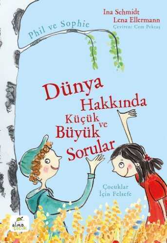 Dünya Hakkında Küçük ve Büyük Sorular  Phil ve Sophie