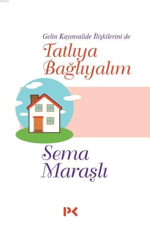 Gelin Kayınvalide İlişkilerini de Tatlıya Bağlıyalım
