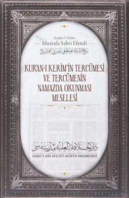 Kur'anı Kerim'in Tercümesi ve Tercümenin Namazda Okunması Meselesi