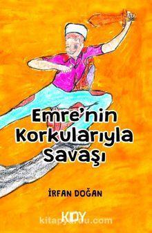 Emre'nin Korkularıyla Savaşı