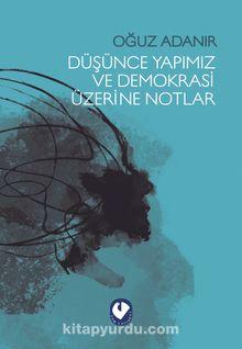 Düşünce Yapımız ve Demokrasi Üzerine Notlar