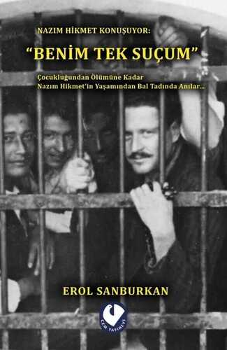 Nazım Hikmet Konuşuyor: "Benim Tek Suçum"