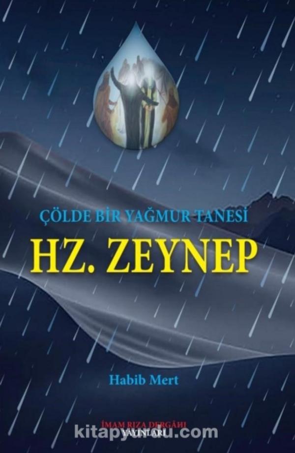 Çölde Bir Yağmur Tanesi Hz. Zeynep