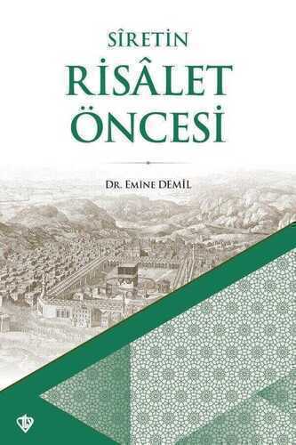 Sîretin Risâlet Öncesi — Emine Demil