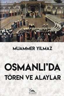 Osmanlı'da Tören ve Alaylar