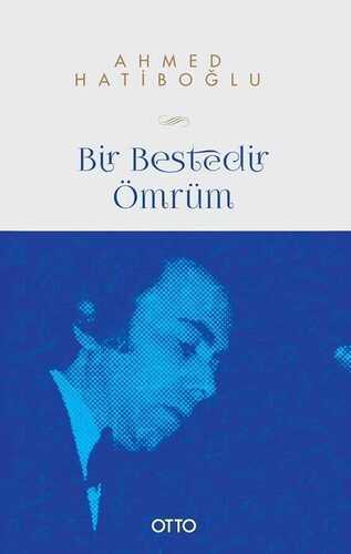 Bir Bestedir Ömrüm — Ahmed Hatiboğlu