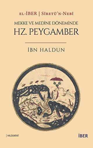 Sîretü’n-Nebi: Mekke ve Medine Döneminde Hz. Peygamber