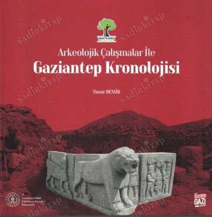 Arkeolojik Çalışmalar ile Gaziantep Kronolojisi