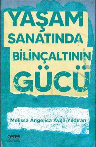 Yaşam Sanatında Bilinçaltının Gücü