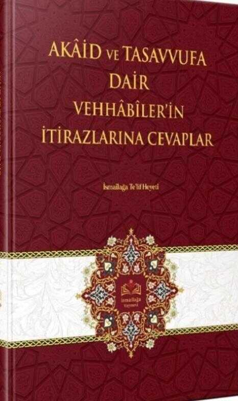 Akâid ve Tasavvufa Dair Vehhâbîlerin İtirazlarına Cevaplar
