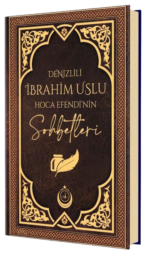 Denizlili İbrahim Uslu Hoca Efendinin Sohbetleri