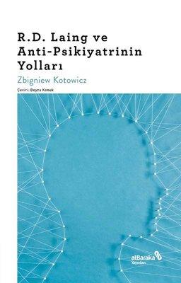 R. D. Laing ve Anti - Psikiyatrinin Yolları