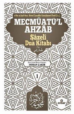 Mecmûatü'l-Ahzab: Şazeli (k.s.) Kitabı Bütün Duaların Mecmuası