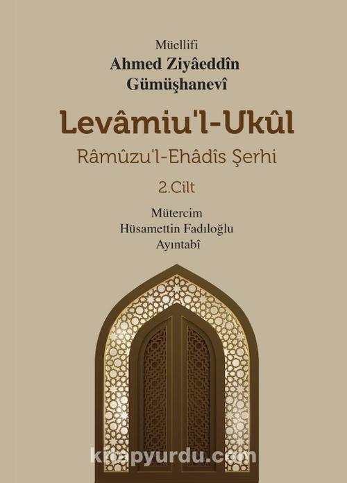 Levamiu’l-Ukul Ramuzu’l-Ehadis Şerhi 2.Cilt — Ahmed Ziyâüddin Gümüşhânevî