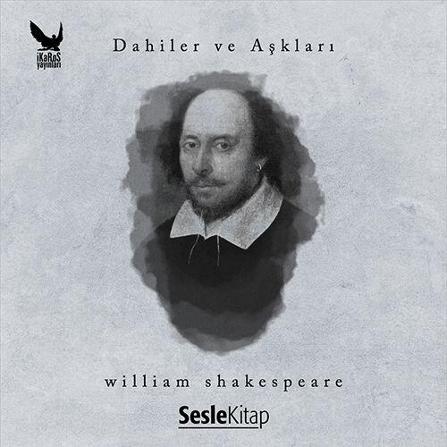 Dahiler ve Aşkları: William Shakespeare