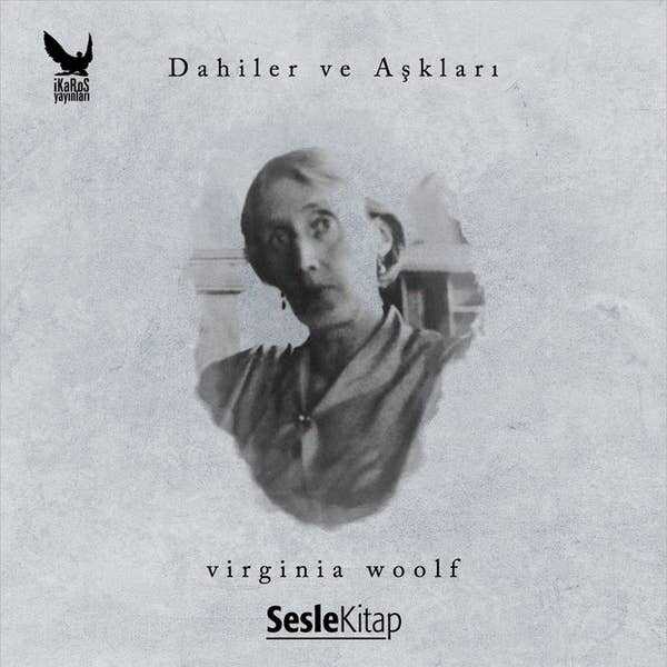 Dahiler ve Aşkları: Virginia Woolf