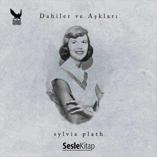 Dahiler ve Aşkları: Sylvia Plath