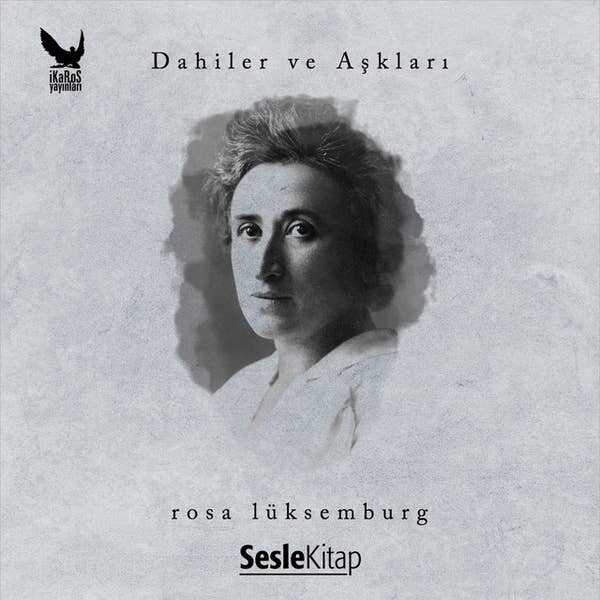 Dahiler ve Aşkları: Rosa Lüksemburg