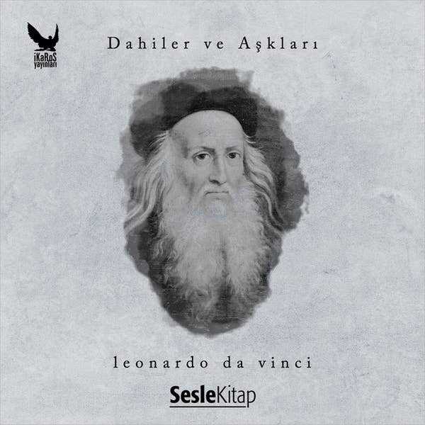 Dahiler ve Aşkları: Leonardo da Vinci