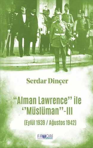 ‘‘Alman Lawrence’’ İle ‘‘Müslüman’’ - III
