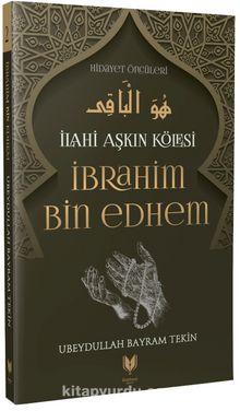 İlahi Aşkın Kölesi İbrahim Bin Edhem