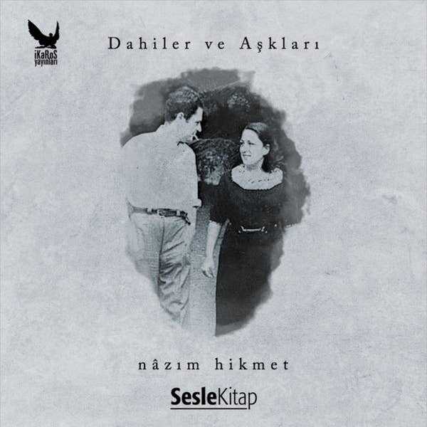 Dahiler ve Aşkları: Nazım Hikmet