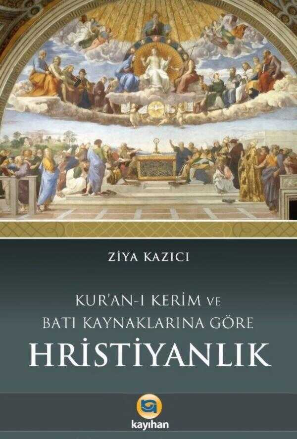 Kur'an-ı Kerim ve Batı Kaynaklarına Göre Hristiyanlık