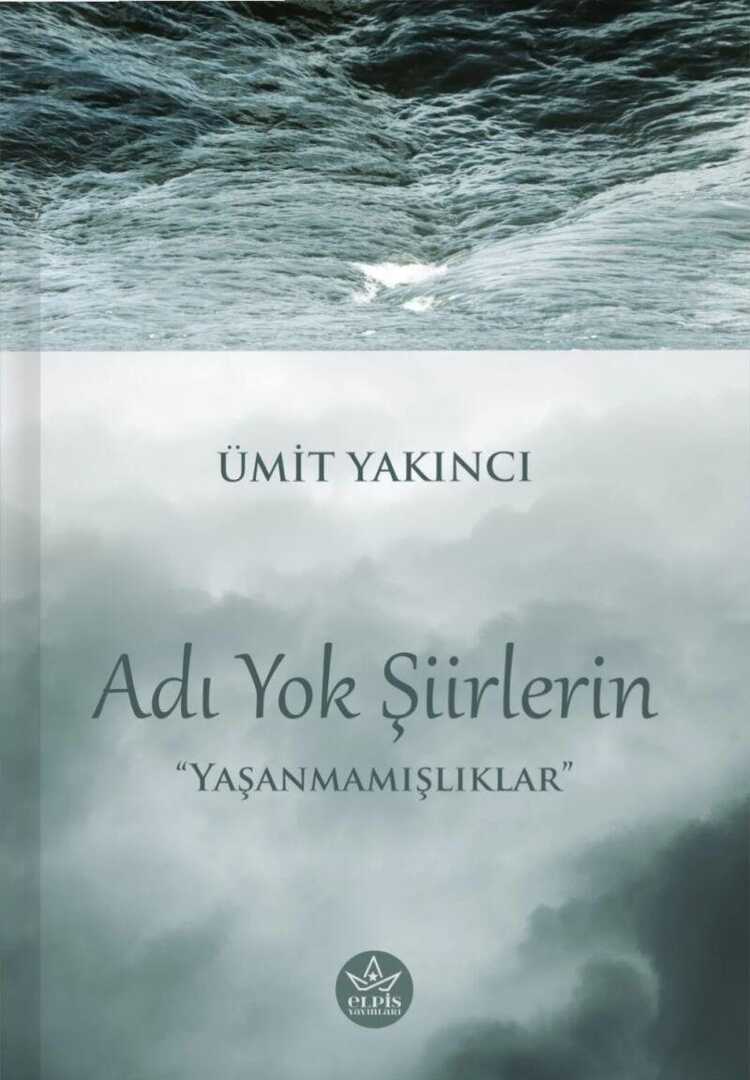Adı Yok Şiirlerin - Yaşanmamışlıklar