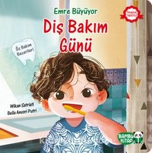 Emre Büyüyor / Diş Bakım Günü