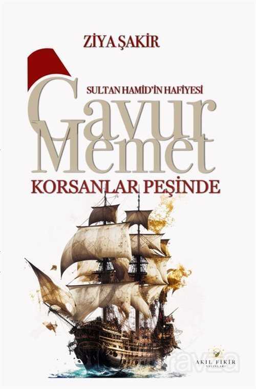 Gavur Memet: Korsanlar Peşinde