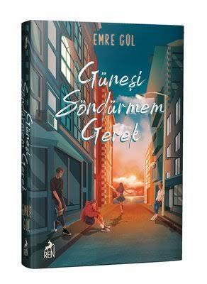 Güneşi Söndürmem Gerek