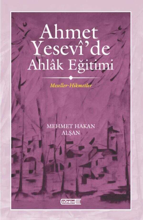 Ahmet Yesevî’de Ahlak Eğitimi
