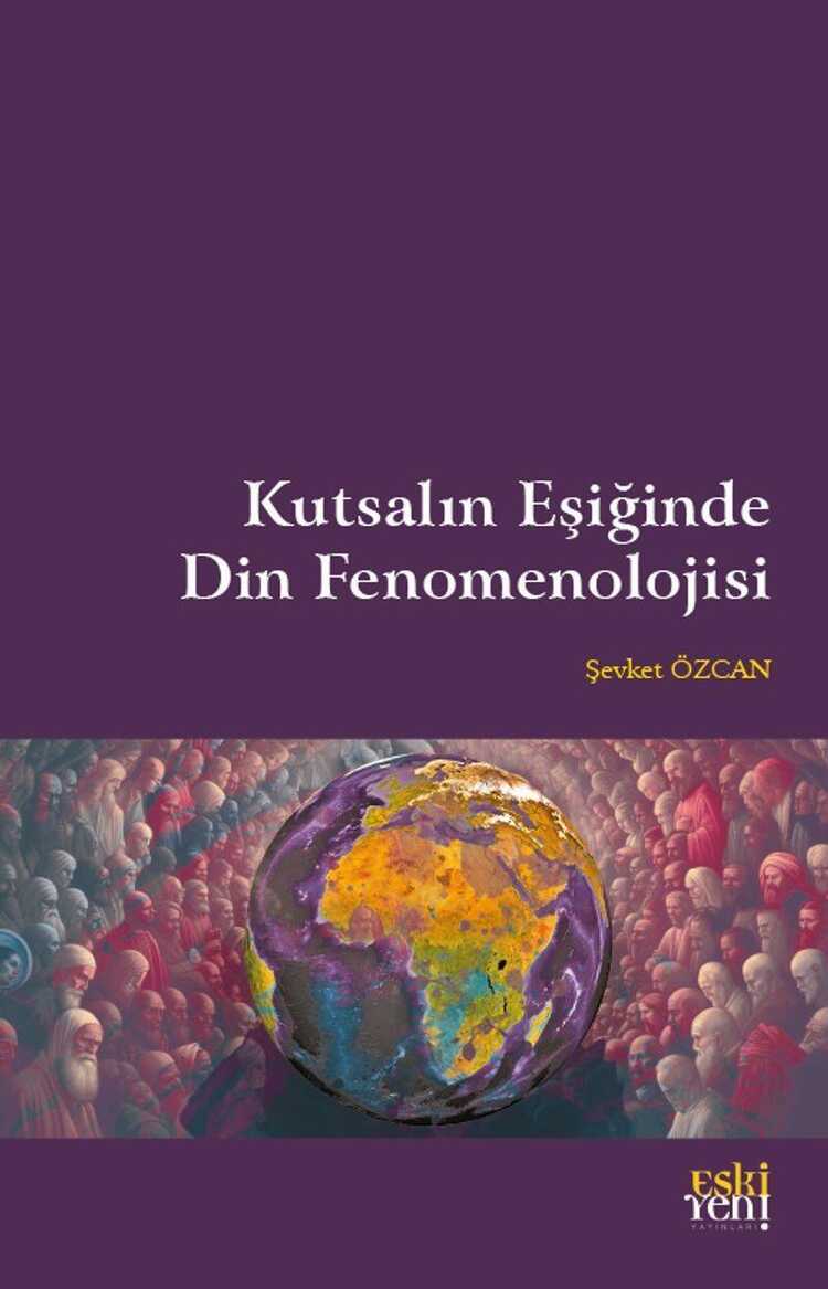 Kutsalın Eşiğinde Din Fenomenolojisi