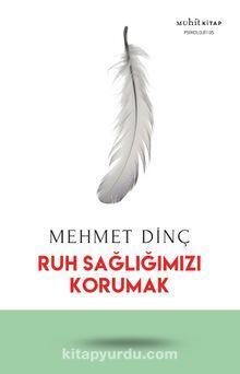 Ruh Sağlığımızı Korumak