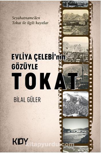 Evliya Çelebi’nin Gözüyle Tokat