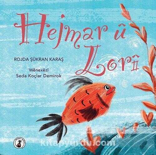 Hejmar Û Lorî — Rojda Şükran Karaş