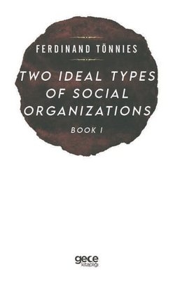 Two İdeal Types of Social Organizations