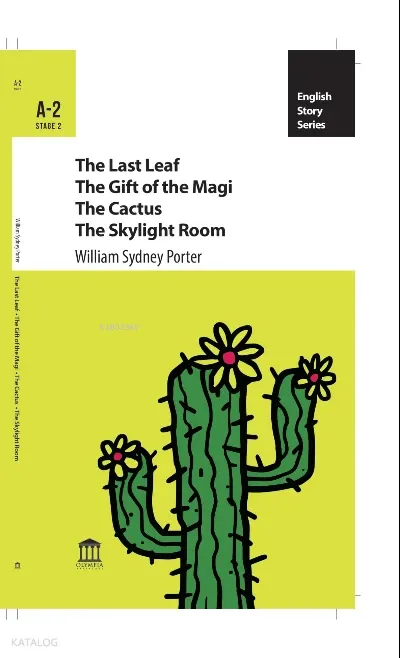 The Last Leaf - The Gift of the Magi - The Cactus - The Skylight Room