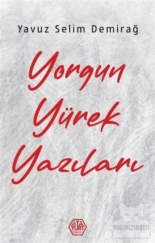 Yorgun Yürek Yazıları