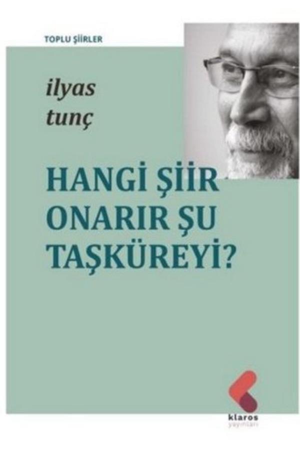 Hangi Şiir Onarır Şu Taşküreyi?