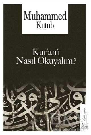 Kur’an’ı Nasıl Okuyalım?