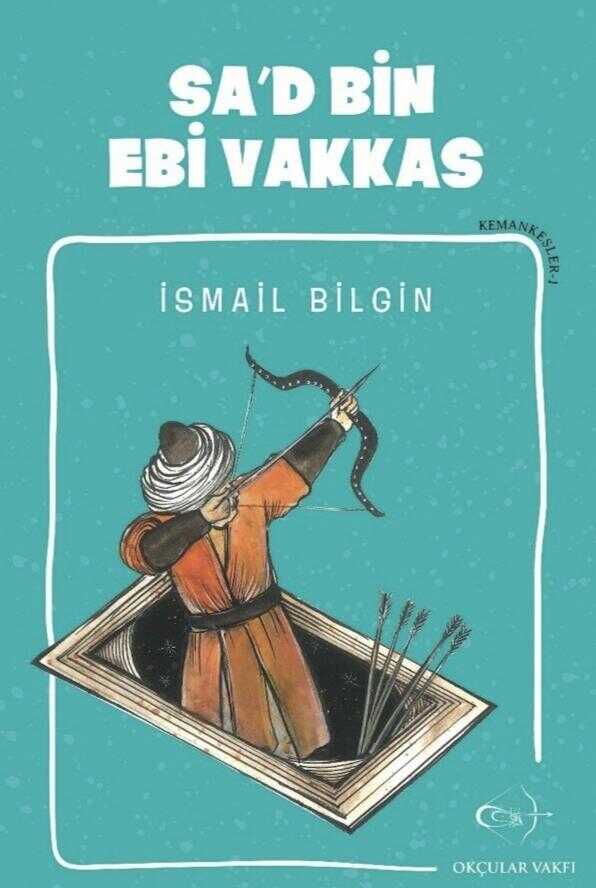 Sa’d bin Ebi Vakkas / Kemankeşler 1