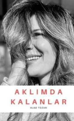 Aklımda Kalanlar — Buse Tozar