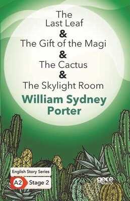 The Last Leaf - The Gift of the Magi - The Cactus - The Skylight Room